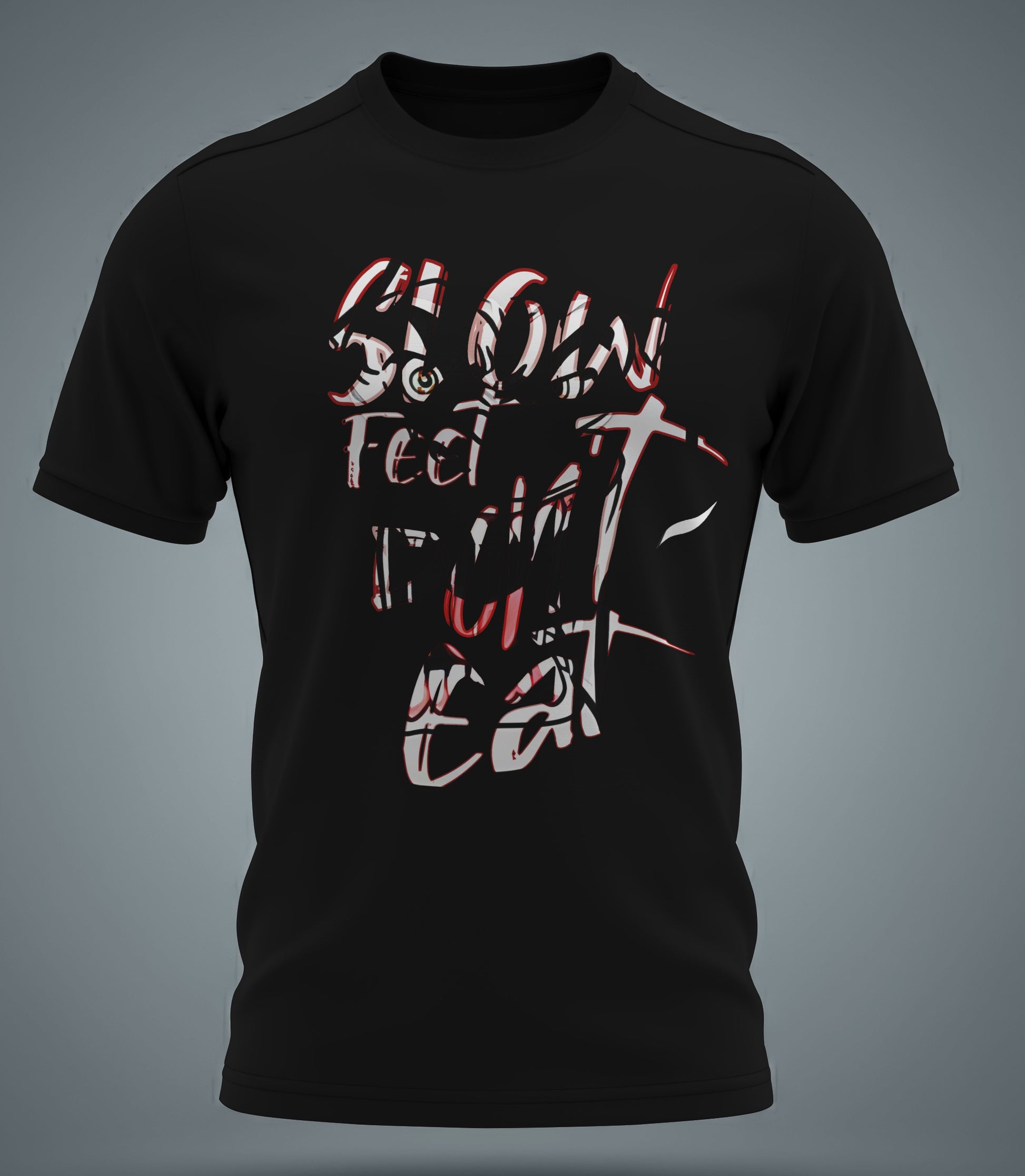 SLOW FEET DON'T EAT